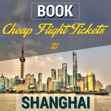 Looking For Cheap Flights To Shanghai China Book Cheap Airline Tickets To Shanghai With Heavy Discounts Grab The Lowest Airfare Cheap Flights Travel Getaway