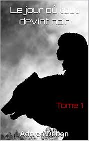 Tout le monde te prendra pour une sorcière. Le Jour Ou Tout Devint Noir Tome 1 Le Jour Ou Tout Devint Noir Ebook Debon Adryen Amazon Fr