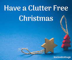 I don't know about you, but christmas spells impending chaos in my home. Clutter Free Christmas Get Prepared Before The Holidays Katieskottage