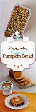 Copycat Starbucks Pumpkin Bread Recipe Starbucks Pumpkin Bread Pumpkin Bread Starbucks Pumpkin
