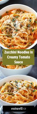 Zucchini Noodles In Creamy Tomato Sauce Zoodle Recipes Recipes Spiralizer Recipes
