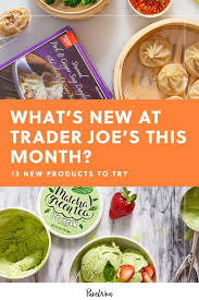 What S New At Trader Joe S This Month Soup Dumplings Matcha Ice Cream And More Healthy Superbowl Snacks Healthy Snacks Food