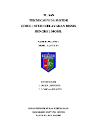 Suatu kegiatan yang mempelajari secara mendalam tentang suatu kegiatan atau usaha yang akan dijalankan, untuk menentukan layak atau. Top Pdf Proposal Studi Kelayakan Bisnis Bengkel Mobil 123dok Com