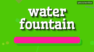 Water Fountain How To Pronounce It Youtube