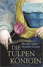 Die Tulpenkonigin Amazon De Martina Sahler Hendrik Gruner Bucher Bei Amazon Anschauen Bucher Romane Bucher Buch Tipps