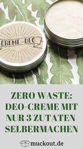 Zero Waste Deo Creme Selbermachen Die Wirklich Funktioniert Deo Creme Creme Selber Machen Deo