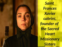 Saint Frances Cabrini, founder of the missionaries of the Sacred Heart.pptx