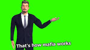 Vods are still up if you're interested. That S How Mafia Works Know Your Meme