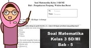 Check spelling or type a new query. Soal Kelas 3 Matematika Bab Pengukuran Panjang Waktu Dan Berat