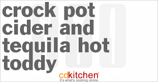 Crock Pot Cider And Tequila Hot Toddy Recipe From Cdkitchen Com Hot Toddy Tequila Hot Toddy Recipe Hot Toddies Recipe