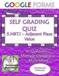 Free Place Value Self Grading Assessment For Google Forms 5 Nbt 1 Google Forms Free Math Resources Nbt