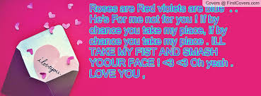 Roses are red, violets are blue. Roses Are Red Violets Are Blue Quotes Quotesgram