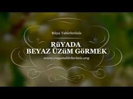 Ruyada Beyaz Uzum Gormek Videolu Ruya Tabirleri Yorum Ruya Uzum