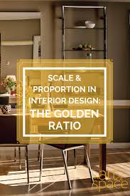 Scale And Proportion In Interior Design The Art Of Space Golden Ratio In Design Interior Interior Design Tips