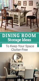 Dining Room Storage Ideas To Keep Your Space Clutter Free Dining Room Storage Dining Room Dining Room Storage Dining Room Small Dining Room Storage Cabinet