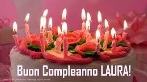 Cartoline Personalizzate Di Compleanno Torta Buon Compleanno Laura Messaggiauguricar Immagini Di Buon Compleanno Buon Compleanno Auguri Di Buon Compleanno