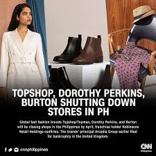 We did not find results for: Cnn Philippines On Twitter Global Fast Fashion Brands Topshop Topman Dorothy Perkins And Burton Will Be Closing Up Shop In The Country By April The Fashion Industry Is Among The Sectors Hardest Hit