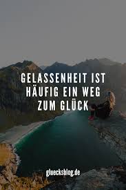 Gelassenheit Ist Haufig Ein Weg Zum Gluck Wenn Du Mehr Tolle Spruche Willst Folge Mir Auf Pinterest Gluecksblog Spruche Words Motivation Girl Quotes