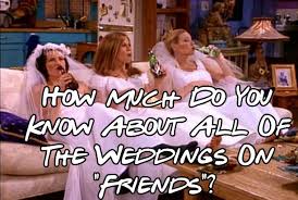 How many questions will you answer correctly? How Much Do You Know About All Of The Weddings On Friends