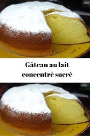 Gateau Au Lait Concentre Sucre Page 2 Recettes Du Monde En 2020 Gateau Lait Concentre Recette Recette Patisserie Facile
