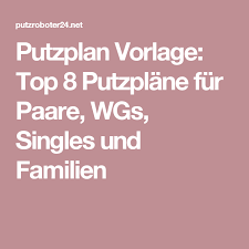 Unseren putzplan für dein sauberes zuhause kannst du hier kostenlos downloaden oder auch ausdrucken. Putzplan Vorlage Top 8 Putzplane Fur Paare Wgs Singles Und Familien Putzplan Planer Geburtstagsgeschenk Freundin