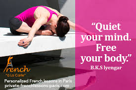 In many classes, you'll hear a teacher use the word vinyasa to indicate that you should be linking your breath to your movement. Yoga In Paris French Vocabulary You Need And New Studios French Lessons In Paris French A La Carte C 2020