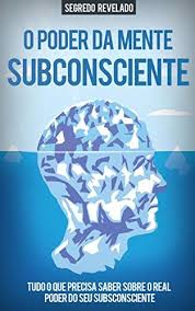 Amazon Com Br Ebooks Kindle O Poder Do Subconsciente Aprenda Como Usar O Poder Ilimitado Da Sua Mente Subcons Em 2020 O Poder Do Subconsciente Boas Relacoes Relacoes