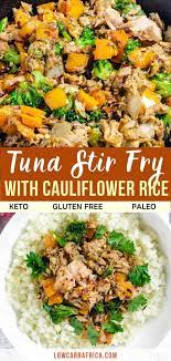 Tuna Stir Fry With Cauliflower Rice Low Carb Africa Recipe Recipes Seafood Recipes Healthy Dinner Recipes