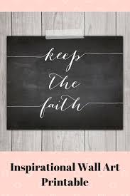 Keep The Faith 8x10 Christian Art Christian Decor Inspirational Print Faith Sign Wall Art We Inspirational Wall Art Inspirational Prints Christian Decor