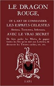Telecharger Le Dragon Rouge Le Grand Grimoire Ou L Art De Commander Les Esprits Celestes Aeriens Grimoire The Grand Grimoire Dragon
