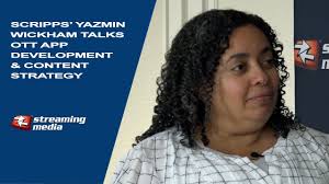 Scripps' Yazmin Wickham Talks OTT App Development & Content Strategy