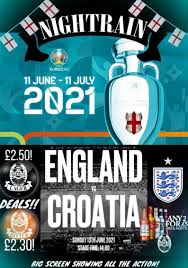 Phil foden and kalvin phillips offer regular attacking threat. Nightrain Big Screen Sunday 13th June We Have Our Big Screen Up Showing The England Vs Croatia Euro 2021 Game Come Down From 2pm To Enjoy The Game And Some Awesome