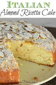 Almond Ricotta Cake Italian Dessert This Delicious House Recipe Almond Cake Recipe Italian Desserts Traditional Desserts