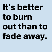 Kurt cobain it's better to burn out than to fade away. 348 353 просмотра 348 тыс. It S Better To Burn Out Than To Fade Away Post By Sunshine123 On Boldomatic