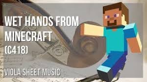 Minecraft wet hands arrangement v2: Viola Sheet Music How To Play Wet Hands From Minecraft By C418 Youtube