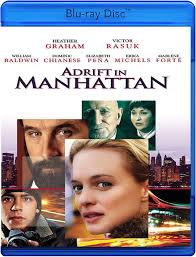 Adrift in Manhattan [Blu-ray] : Graham, Heather, Baldwin, William, Chianese  Jr, Dominic, Pena, Elizabeth, Rasuk, Victor, Bremont, Adrianna, Michels,  Erika, Perilman, Keren Love, Petrocelli, Richard, Villa, Alfredo De:  Amazon.in: Books