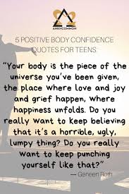 Top 5 Positive Body Image Quotes For Teens Positive Body Image Quotes Body Image Quotes Body Confidence Quotes