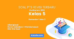 Dibawah ini admin sediakan kumpulan soal tematik sd kelas 5 kurikulum 2013 edisi revisi 2017. Soal Pts Kelas 5 K13 Revisi 2020 Semester 1 Dan 2 Katulis