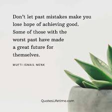 Forgive people so that perhaps allah may forgive you. 5. 289 Mufti Menk Motivational And Inspirational Life Quotes