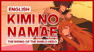 Before dawn, i saw a rainbow. Mew Kimi No Namae The Rising Of The Shield Hero Ed Full English Acoustic Cover Lyrics Youtube