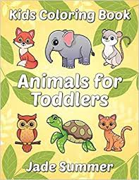 Coloring pages are widely used as an educational means in upbringing and education. Animals For Toddlers A Toddler Coloring Book With Fun Simple And Educational Coloring Pages For Kids Ages 1 3 Toddler Coloring Books Summer Jade 9781693646515 Amazon Com Books