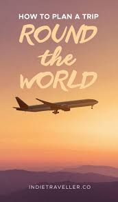 Round The World Travel Pros Cons How To Plan Indie Traveller Round The World Trip Rtw Travel Round The World