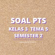 Apakah manfaat keberagaman budaya bagi suatu bangsa? Soal Pts Kelas 3 Tema 5 Dan Kunci Jawaban Tahun 2021 Info Pendidikan Terbaru