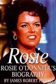 Rosie: Rosie O'Donnell's Biography book by James Robert Parish