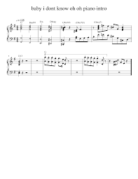 Baby I Dont Know Oh Oh Intro Sheet Music For Piano Solo Musescore Com