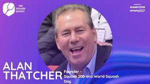 SQUASH 200 & WORLD SQUASH DAY: Taking Squash to the next level: Alan  Thatcher