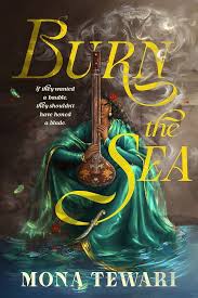 Burn the Sea by Mona Tewari