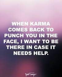 20 Funny Quotes That Remind You That Karma Is Always Watching Karma Quotes Karma Funny Funny Quotes For Teens