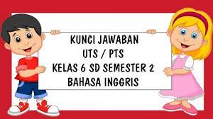 Kunci Jawaban Soal Uts Bahasa Inggris Kelas 6 Sd Semester 2 Kunci Jawaban Ulangan Tengah Semester Tribun Pontianak
