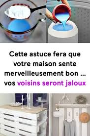 Cette Astuce Fera Que Votre Maison Sente Merveilleusement Bon Vos Voisins Seront Jaloux Diy Home Decor Projects Diy Home Decor Home Diy